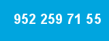 952 259 71 55